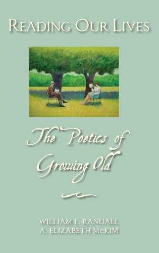 Бумажная книга «Reading Our Lives: The poetics of growing old», авторов Элизабет Макким, Уильям Л. Рэндалл - фото №1