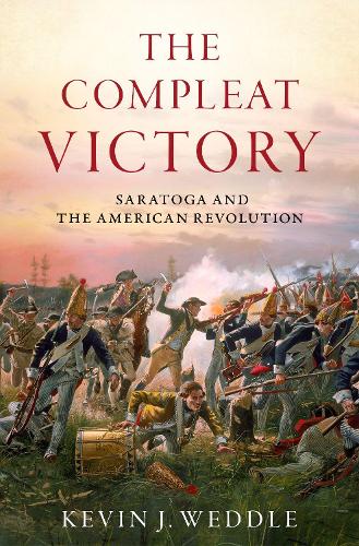 Бумажная книга «The Compleat Victory: Saratoga and the American Revolution», автор Кевин Дж. Уэддл - фото №1