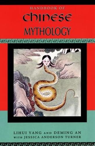 Бумажная книга «Handbook of Chinese Mythology», авторов Деминг Ан, Лихуэй Ян - фото №1