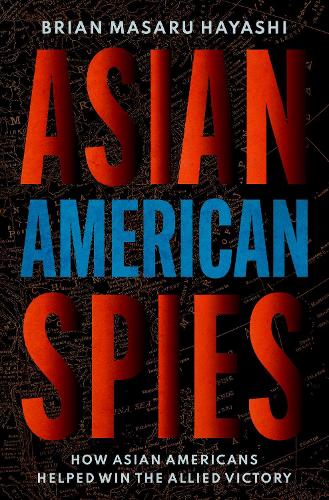 Бумажная книга «Asian American Spies: How Asian Americans Helped Win the Allied Victory», автор Брайан Масару Хаяси - фото №1