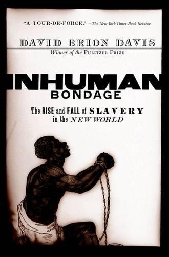 Бумажная книга «Inhuman Bondage: The Rise and Fall of Slavery in the New World», автор Дэвид Брион Дэвис - фото №1