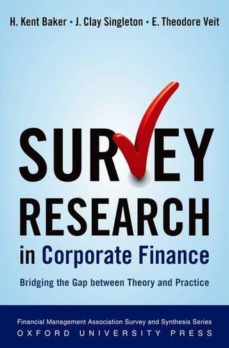 Паперова книга «Survey Research in Corporate Finance: Bridging the Gap between Theory and Practice», авторів Е. Теодор Вейт, Х. Кент Бейкер, Дж. Клей Сінглтон - фото №1