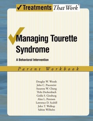 Бумажная книга «Managing Tourette Syndrome: Parent Workbook: A Behavioral Intervention», авторов Алан Петерсон, Голда Гинзбург, Сабина Вильгельм - фото №1