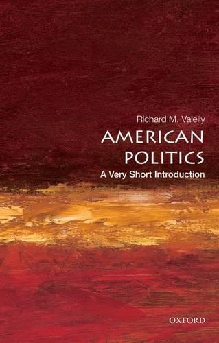 Бумажная книга «American Politics: A Very Short Introduction», автор Ричард М. Валелли - фото №1