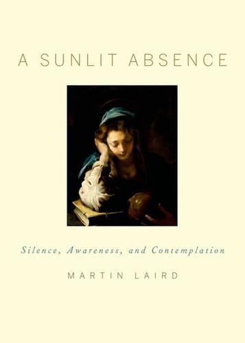 Бумажная книга «A Sunlit Absence: Silence, Awareness, and Contemplation», автор Мартин Лэйрд - фото №1
