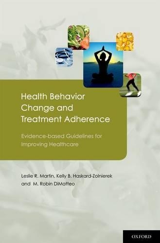 Бумажная книга «Health Behavior Change and Treatment Adherence: Evidence-based Guidelines for Improving Healthcare», авторов Келли Хаскард-Золнирек, Лесли Мартин, М. Робин ДиМаттео - фото №1