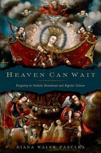 Паперова книга «Heaven Can Wait: Purgatory in Catholic Devotional and Popular Culture», автор Діана Волш Пасулка - фото №1