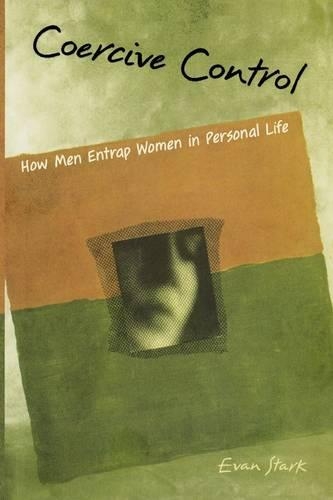 Бумажная книга «Coercive Control: How Men Entrap Women in Personal Life», автор Эван Старк - фото №1