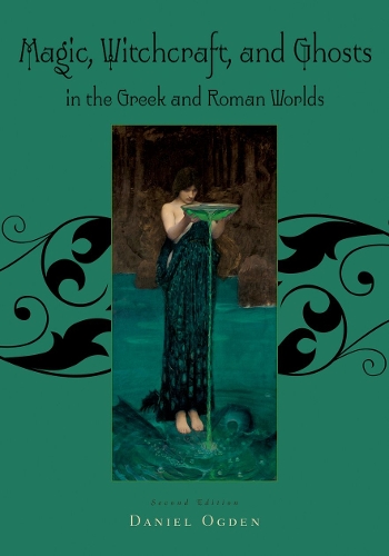 Паперова книга «Magic, Witchcraft and Ghosts in the Greek and Roman Worlds», автор Даніель Огден - фото №1