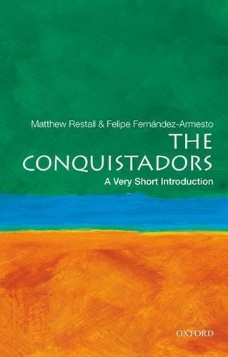 Паперова книга «The Conquistadors: A Very Short Introduction», авторів Феліпе Фернандес-Арместо, Метью Рестолл - фото №1