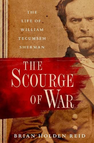Бумажная книга «The Scourge of War: The Life of William Tecumseh Sherman», автор Брайан Холден Рид - фото №1
