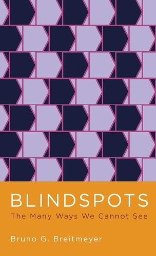 Паперова книга «Blindspots: The Many Ways We Cannot See», автор Бруно Брейтмайер - фото №1
