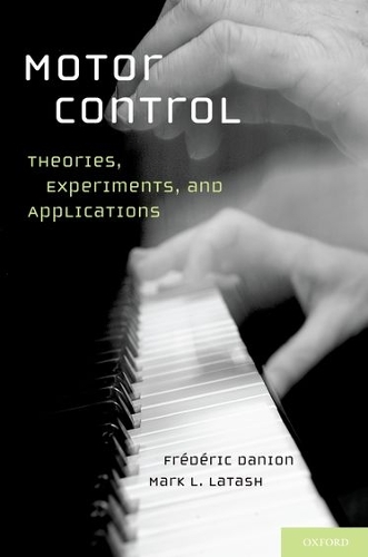 Паперова книга «Motor Control: Theories, Experiments, and Applications», авторів Фредерік Даніон, Марк Латаш - фото №1