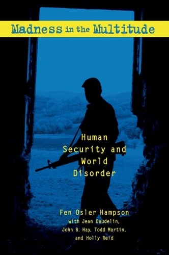 Бумажная книга «Madness in the Multitude: Human Security and World Disorder», авторов Фен Ослер Хэмпсон, Жан Доделин, Джон Хэй - фото №1