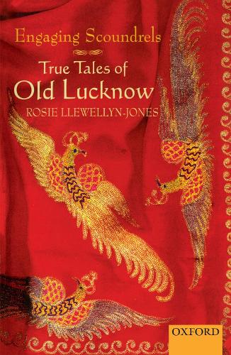 Паперова книга «Engaging Scoundrels: True Tales of Old Lucknow», автор Розі Ллевеллін-Джонс - фото №1