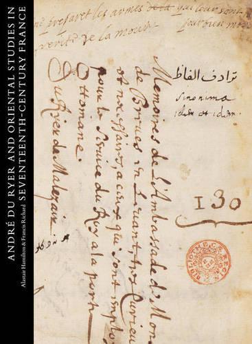 Паперова книга «André Du Ryer and Oriental Studies in Seventeenth-Century France», авторів Аластер Гамільтон, Френсіс Річард - фото №1