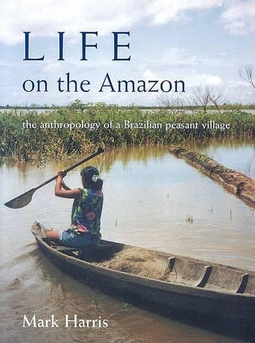 Бумажная книга «Life on the Amazon: The Anthropology of a Brazilian Peasant Village», автор Марк Харрис - фото №1