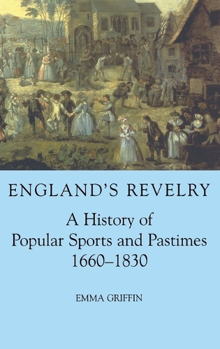 Бумажная книга «England's Revelry: A History of Popular Sports and Pastimes, 1660-1830», автор Эмма Гриффин - фото №1