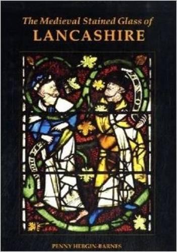 Бумажная книга «The Medieval Stained Glass of Lancashire», автор Пенни Хебгин-Барнс - фото №1