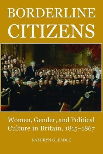 Бумажная книга «Borderline Citizens: Women, Gender and Political Culture in Britain, 1815-1867», автор Кэтрин Глидл - фото №1