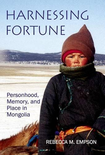 Паперова книга «Harnessing Fortune: Personhood, Memory and Place in Mongolia», автор Ребекка М. Емпсон - фото №1