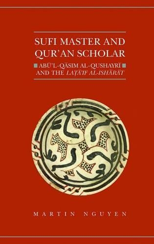 Бумажная книга «Sufi Master and Qur'an Scholar: Abū'l-Qasim al-Qushayrī and the Latā'if al-Ishārāt», автор Мартин Нгуен - фото №1