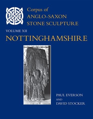 Бумажная книга «Corpus of Anglo-Saxon Stone Sculpture, XII, Nottinghamshire», авторов Дэвид Стокер, Пол Эверсон - фото №1