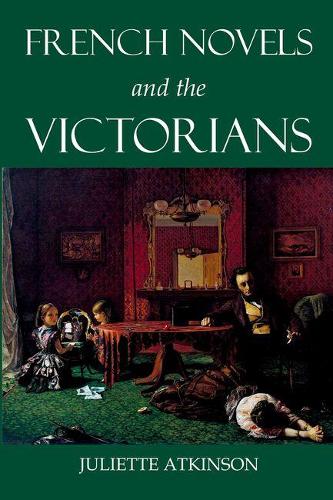 Бумажная книга «French Novels and the Victorians», автор Джульетта Аткинсон - фото №1