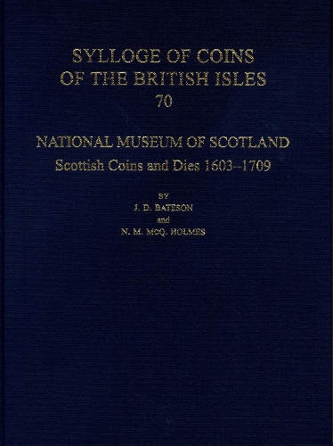 Бумажная книга «National Museum of Scotland: Scottish Coins and Dies 1603-1709», авторов Дж. Д. Бейтсон, Н. М. McК. Холмс - фото №1