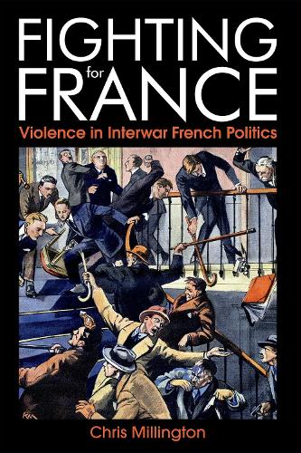 Бумажная книга «Fighting for France: Violence in Interwar French Politics», автор Крис Миллингтон - фото №1