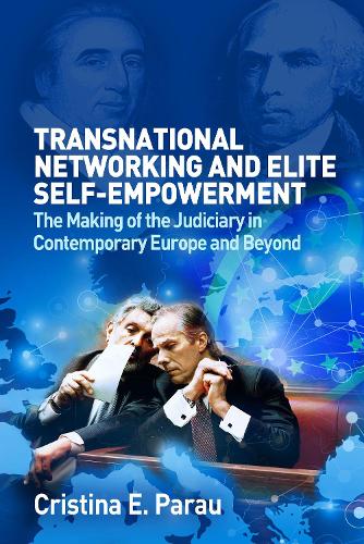 Паперова книга «Transnational Networking and Elite Self-Empowerment: The Making of the Judiciary in Contemporary Europe and Beyond», автор Крістіна Е. Парау - фото №1