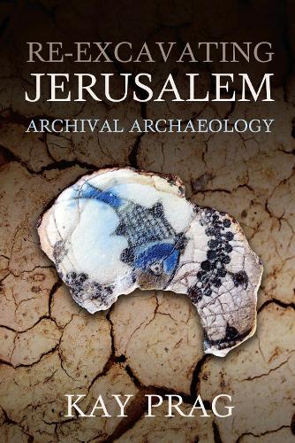 Бумажная книга «Re-Excavating Jerusalem: Archival Archaeology», автор Кей Праг - фото №1