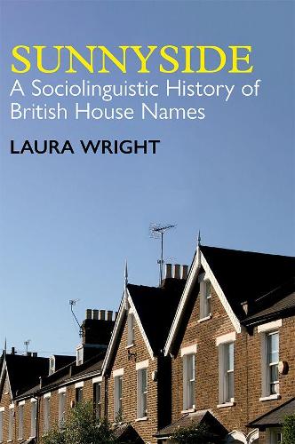 Бумажная книга «Sunnyside: A Sociolinguistic History of British House Names», автор Лора Райт - фото №1