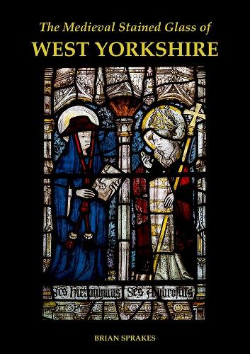 Бумажная книга «The Medieval Stained Glass of West Yorkshire», автор Брайан Спрэйкс - фото №1