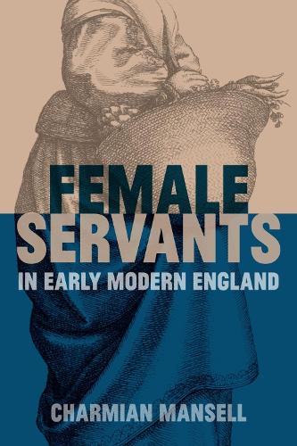 Паперова книга «Female Servants in Early Modern England», автор Чарміан Менселл - фото №1