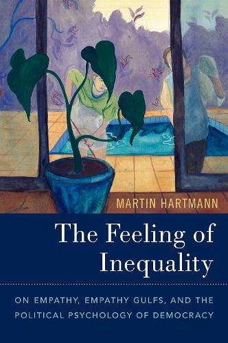Бумажная книга «The Feeling of Inequality: On Empathy, Empathy Gulfs, and the Political Psychology of Democracy», автор Мартин Хартманн - фото №1