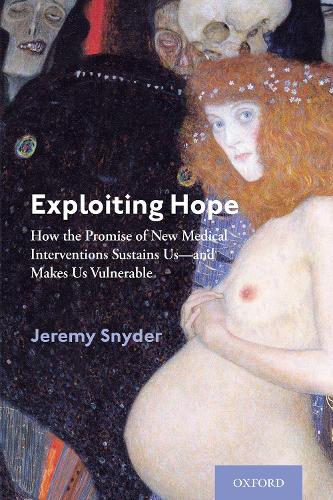 Бумажная книга «Exploiting Hope: How the Promise of New Medical Interventions Sustains Us--and Makes Us Vulnerable», автор Джереми Снайдер - фото №1