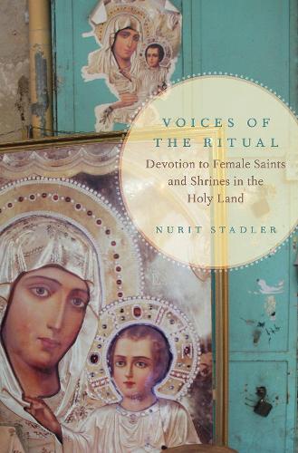 Бумажная книга «Voices of the Ritual: Devotion to Female Saints and Shrines in the Holy Land», автор Нурит Стадлер - фото №1