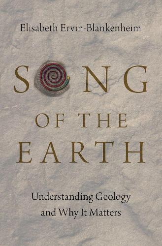 Паперова книга «Song of the Earth: Understanding Geology and Why It Matters», автор Елізабет Ервін-Бланкенхайм - фото №1
