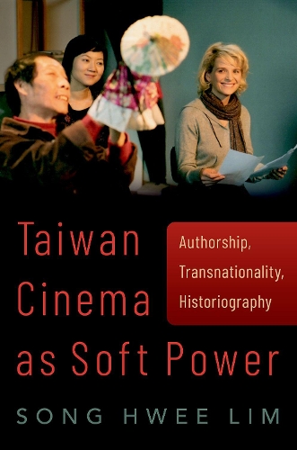 Бумажная книга «Taiwan Cinema as Soft Power: Authorship, Transnationality, Historiography», автор Сонг Хви Лим - фото №1