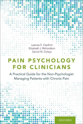 Бумажная книга «Pain Psychology for Clinicians: A Practical Guide for the Non-Psychologist Managing Patients with Chronic Pain», авторов Дэниел Долейс, Элизабет Дж. Ричардсон, Лиэнн Р. Чианфрини - фото №1