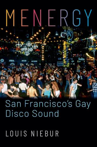 Паперова книга «Menergy: San Francisco's Gay Disco Sound», автор Луї Нібур - фото №1