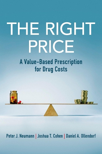 Бумажная книга «The Right Price: A Value-Based Prescription for Drug Costs», авторов Дэниел А. Оллендорф, Джошуа Т. Коэн, Питер Дж. Нейманн - фото №1