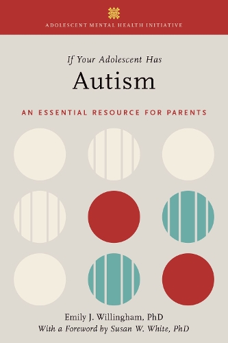 Паперова книга «If Your Adolescent Has Autism: An Essential Resource for Parents», автор Емілі Дж. Віллінгем - фото №1