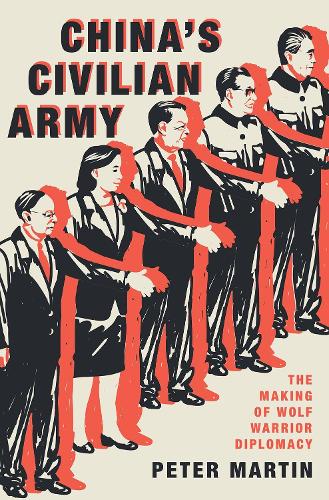 Бумажная книга «China's Civilian Army: The Making of Wolf Warrior Diplomacy», автор Питер Мартин - фото №1