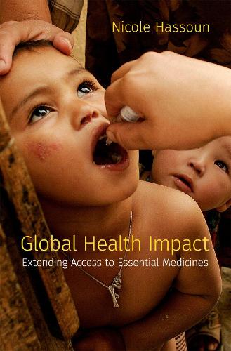 Паперова книга «Global Health Impact: Extending Access to Essential Medicines», автор Ніколь Хассун - фото №1