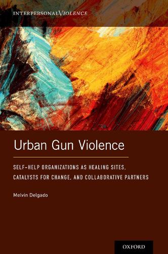 Бумажная книга «Urban Gun Violence: Self-Help Organizations as Healing Sites, Catalysts for Change, and Collaborative Partners», автор Мелвин Дельгадо - фото №1