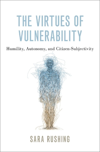 Паперова книга «The Virtues of Vulnerability: Humility, Autonomy, and Citizen-Subjectivity», автор Сара Рашінг - фото №1