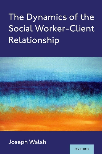 Бумажная книга «The Dynamics of the Social Worker-Client Relationship», автор Джозеф Уолш - фото №1
