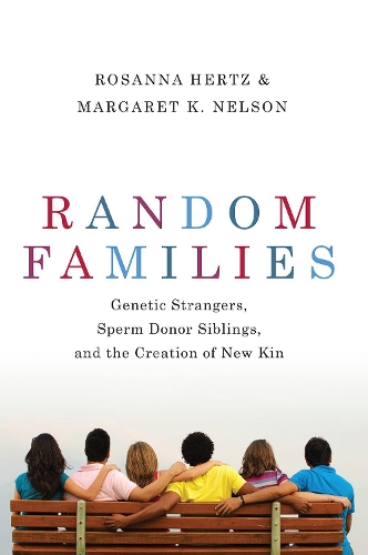 Бумажная книга «Random Families: Genetic Strangers, Sperm Donor Siblings, and the Creation of New Kin», автор Маргарет К. Нельсон - фото №1